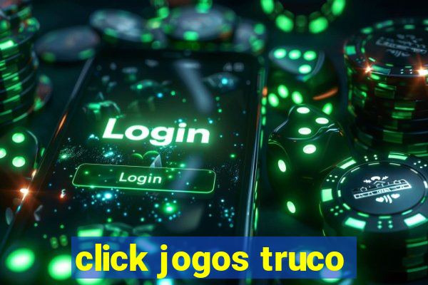 click jogos truco